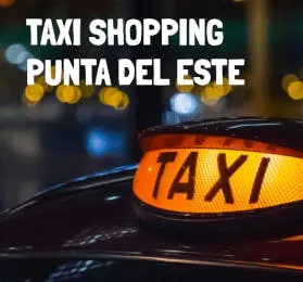 Taxi Shopping Punta del Este